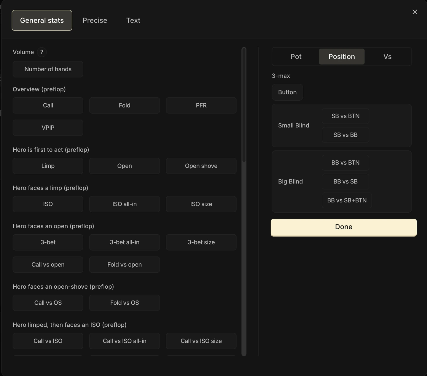 Le catalogue de stats du HUD : les trois onglets Stats générales, Précis et Texte en haut ; à gauche la liste des stats groupées par situation de décision (Volume, Vue d'ensemble préflop, Hero est premier à parler, Hero fait face à un limp, à une open, à un open-shove, Hero a limpé puis subit un ISO) ; à droite la colonne de restriction ouverte sur son sous-onglet Position, avec les cartes Bouton, Small Blind et Big Blind, et le bouton de validation.