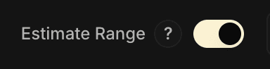 Toggle Estimate Range, activé par défaut quand on regarde une range Fish ou Reg.