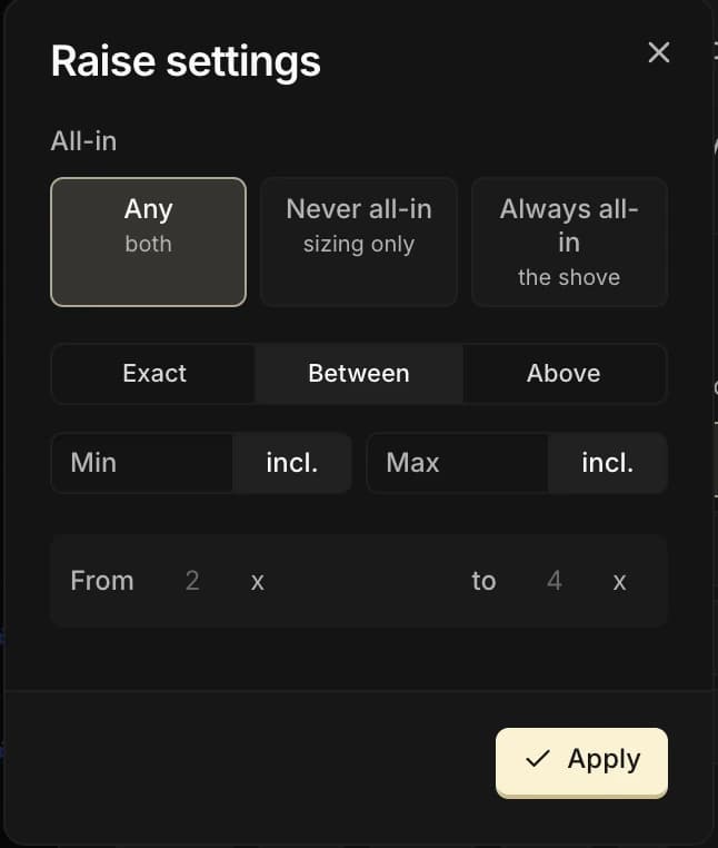 La fenêtre Réglages du raise : une section All-in (Indifférent, Jamais all-in, Toujours all-in), un mode Exact / Entre / Au-dessus, et des bornes Min et Max avec option d'inclusion.